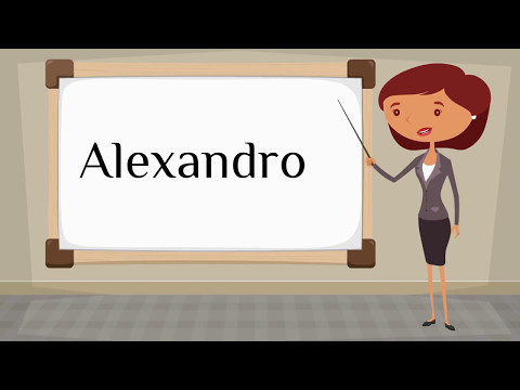 How do you say 'Alexandro' in Spanish?
