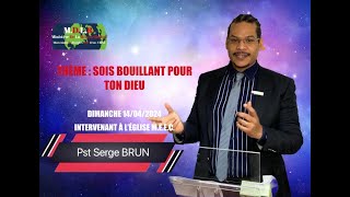 CULTE DU DIMANCHE 14 04 2024 - SOIS BOUILLANT POUR TON DIEU