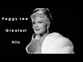 Best of Peggy Lee - Peggy Lee Greatest Hits Full Album - Peggy Lee Best Songs Ever