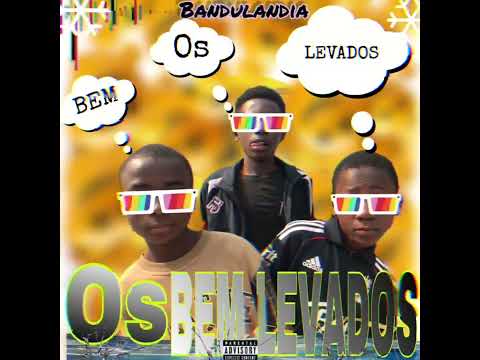 Os bem  Levados-Bandulandia(Prod:Txio Tonilson no beat )