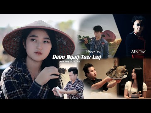 Daim Nqaij Tsw Lwj  - Noov Yaj  & ATK  Thoj  [ Music Video 2024-2025 ]