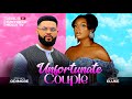 UNFORTUNATE COUPLE - Stephen Odimgbe, Adaeze Eluke latest 2024 nigerian nollywood movie