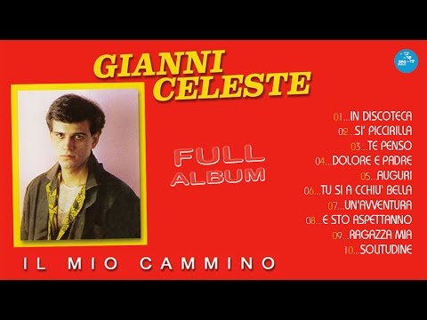 Gianni Celeste ( Full Album ) Il Mio Cammino - Official Seamusica