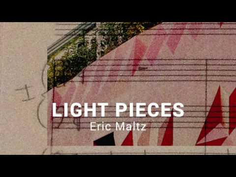 Eric Maltz - Light Pieces [Full Album | HQ]
