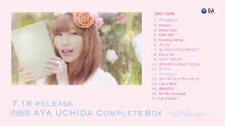 内田彩 アルバム『AYA UCHIDA Complete Box ～50 Songs～』DISC-1　ダイジェスト試聴