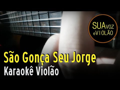 Seu Jorge - São Gonça -  Karaokê Violão