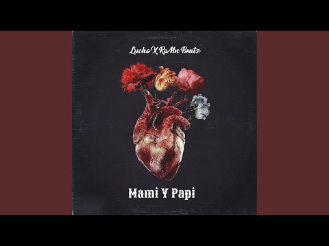 Mami y Papi (feat. Lucho)