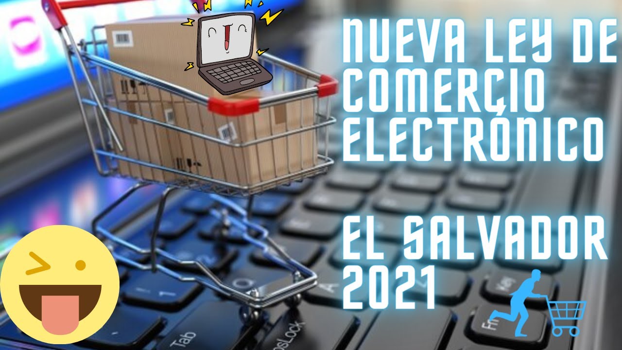 Nueva Ley de Comercio Electrónico en El Salvador (2021) - Explicación completa 100% fácil y útil