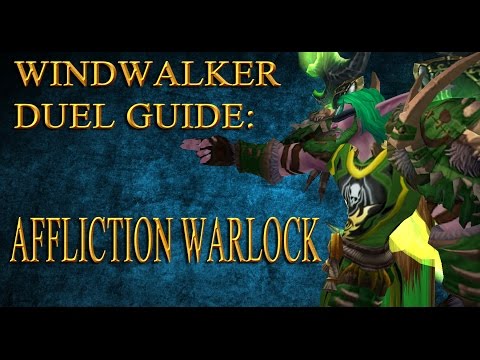Monk Duel Guide VS Affliction Warlocks | WOD 6.2.3 Windwalker Monk PVP