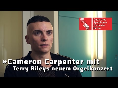 Cameron Carpenter mit Terry Rileys neuem Orgelkonzert