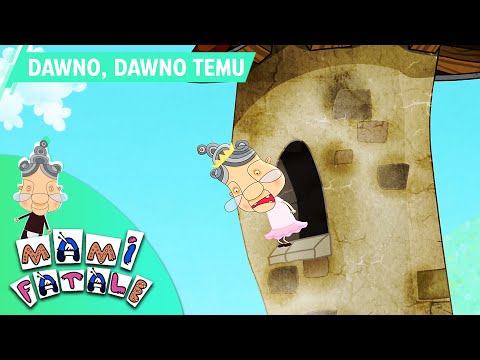 MAMI FATALE - DAWNO, DAWNO TEMU | odcinek #9 | bajka dla dzieci