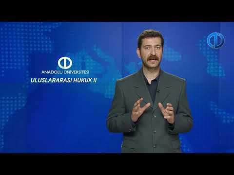 ULUSLARARASI HUKUK II - Ünite 2 Konu Anlatımı 1