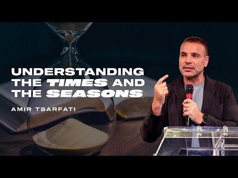 Understanding the Times and the Seasons