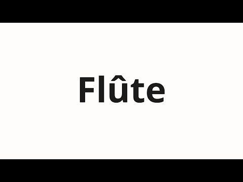 How to pronounce Flûte