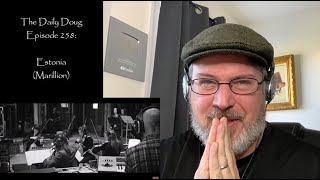 Classical Composer Reacts to Estonia (Marillion) | The Daily Doug (Episode 258)