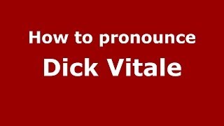 How to pronounce Dick Vitale