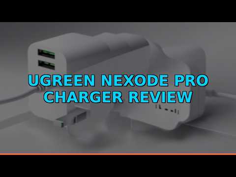 UGREEN Nexode Pro Charger Review