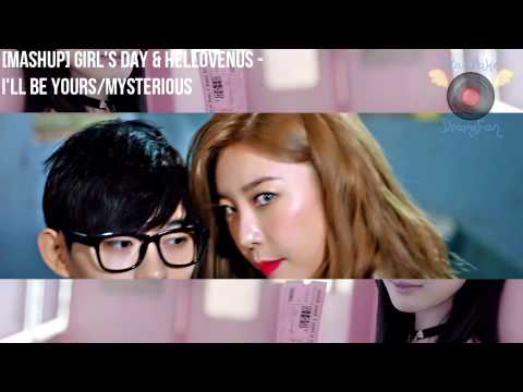 [MASHUP] Girl's Day & HELLOVENUS - I'll Be Yours/Mysterious