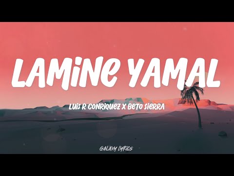 Luis R Conriquez, Beto Sierra - Lamine Yamal (LETRA)🎵