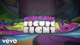 Maliibu N Helene - Figure 8 (Lyric Video)