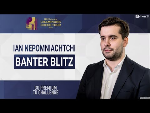 Banter Blitz with Ian Nepomniachtchi