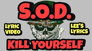Kill Yourself - S.O.D. (lyrics)