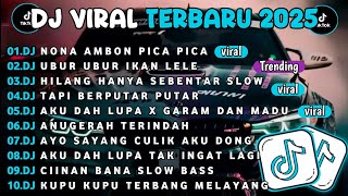 Download lagu DJ TIKTOK TERBARU 2025||DJ NONA AMBON PICA PICA🎵DJ UBUR UBUR IKAN LELE FULL ALBUM mp3
