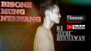 Download lagu BISONE MUNG NYAWANG2019 DJ JEFRI HERMAWAN mp3
