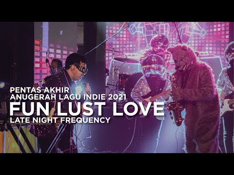 Pentas Akhir Anugerah Lagu Indie 2021: Late Night Frequency - Fun Lust Love.