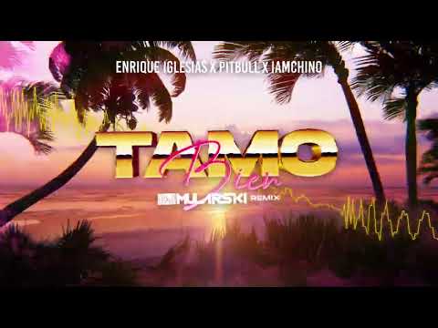 Enrique Iglesias x Pitbull x IAmChino - Tamo Bien (DJ Mularski Remix)
