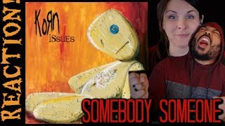 Korn-Somebody Someone Reaction!!