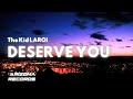 DESERVE YOU The Kid LAROI Clean Lyrics