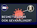 Is een besmettelijkere coronavariant erger dan een dodelijkere? | NU.nl