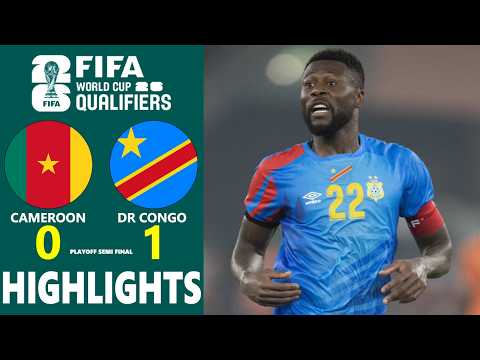 Cameroon vs DR Congo Highlights 🔥 CAF 2026 World Cup Qualifiers Playoff Semi Final
