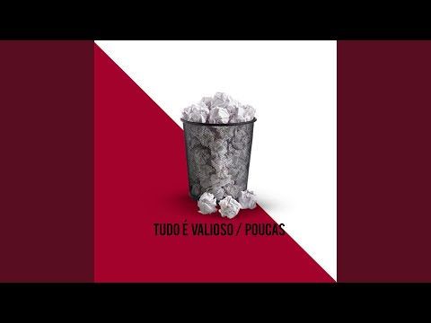 Tudo É Valioso / Poucas