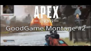 【Apex Legends】 Good Game Montage#2