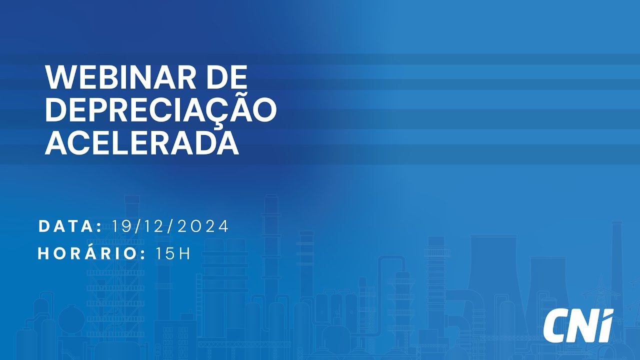 Webinar Depreciação Acelerada: oportunidades para empresas industriais