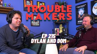Punched in the Face with Dylan and Dom - Troublemakers 215