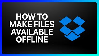 How To Make Dropbox Files Available Offline Tutorial