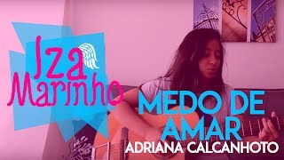 Izabela Marinho - Medo de Amar (Adriana Calcanhoto)