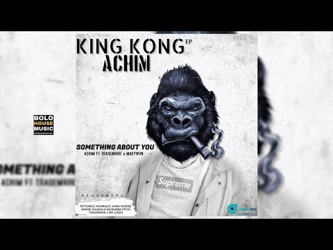Achim - Something About You Ft Trademark & Maewon (Original)