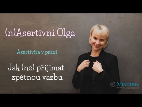 (n)Asertivní Olga_Jak (ne) přijímat zpětnou vazbu