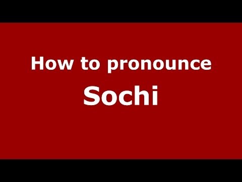 How to pronounce Sochi (Russian/Russia)  - PronounceNames.com