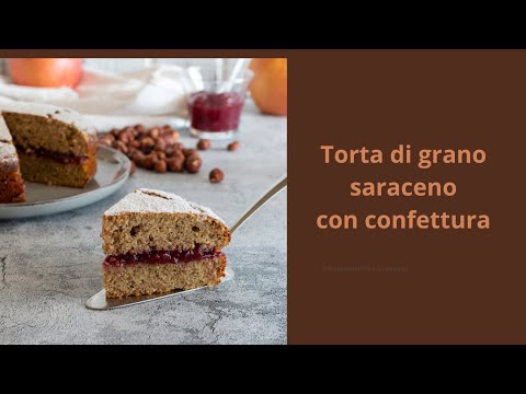 Torta di grano saraceno con confettura senza glutine e lattosio