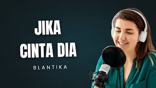 Download lagu BLANTIKA - JIKA CINTA DIA (Cover Miss Ina) mp3