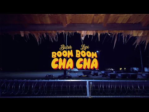 Baleh - Boom Boom Cha Cha ft. Lipi (Official Music Video)