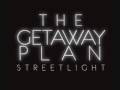 The Getaway Plan-Streetlight 