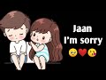 Sorry Jaan Sorry Status Sorry Status For Boyfriend Sorry Whatsapp Status Sorry