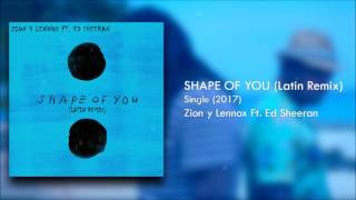 Shape Of You (Latin Remix) (Letra) - Zion y Lennox Ft. Ed Sheeran + Descarga Mp3