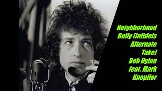 Neighborhood Bully (Infidels Alternate Take) - Bob Dylan feat. Mark Knopfler